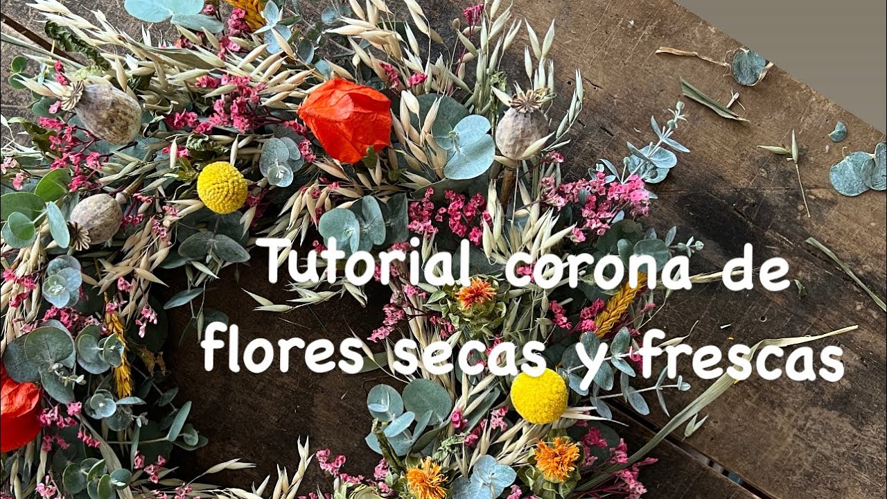 corona de flores secas y frescas ( que secan bien )