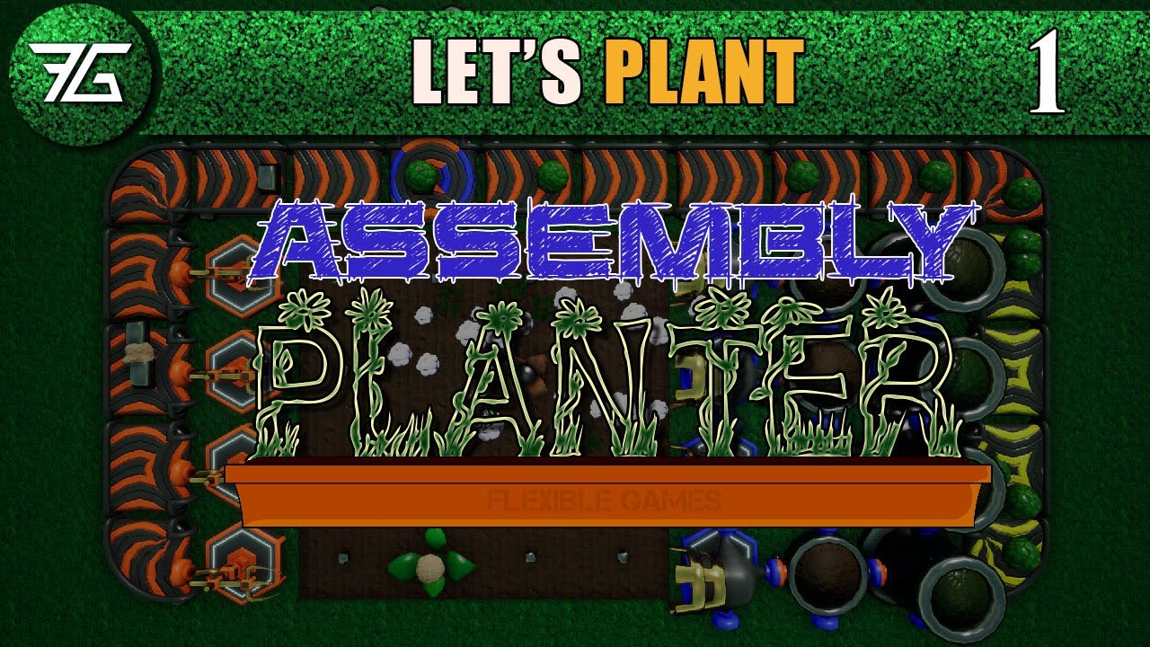 Assembly Planter - Ep 1 Infinite Potential