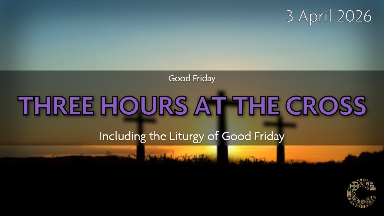 Three Hours at the Cross | Good Friday 2026 | Chester Cathedral
