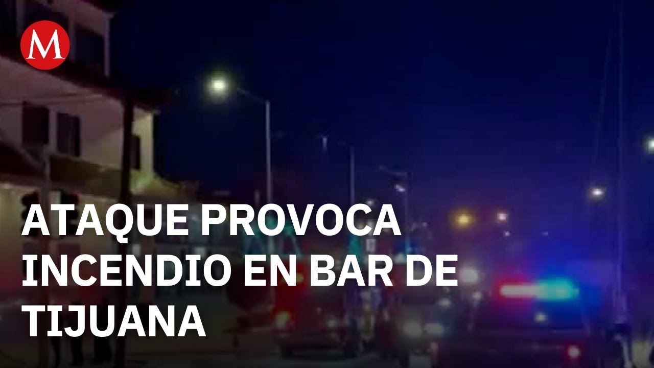 Ataque incendiario en bar de Tijuana; investigan uso de bombas Molotov