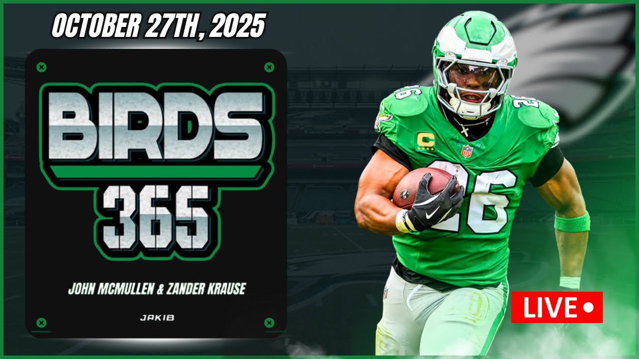 Birds 365: A Philadelphia Eagles Show | Monday October 27th, 2025