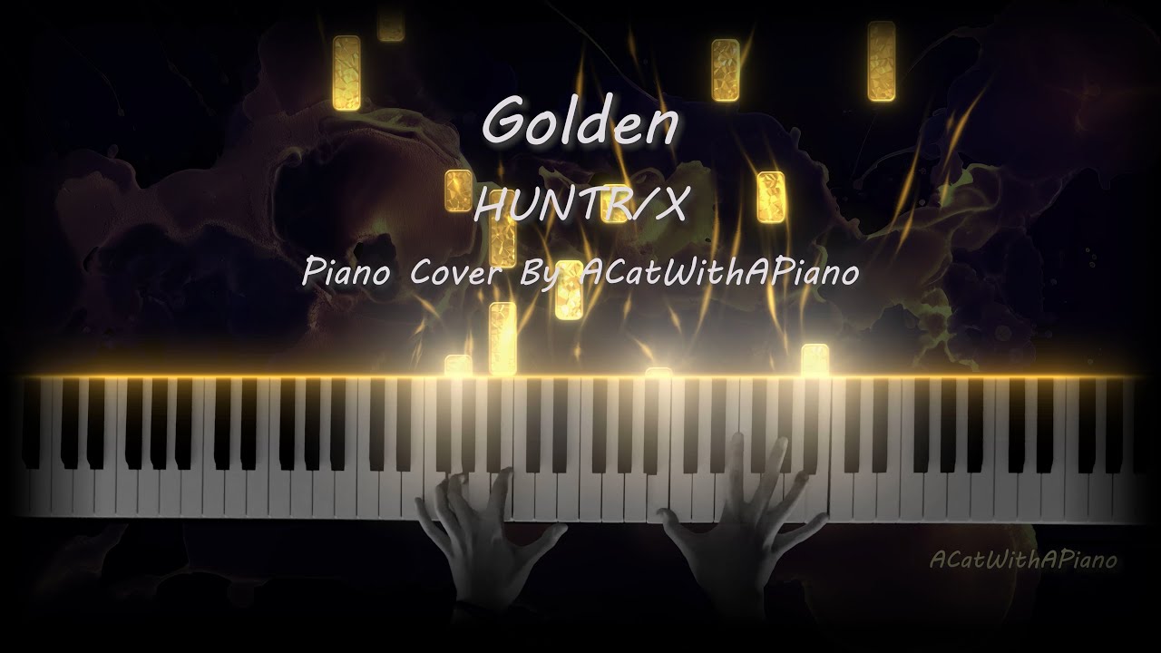 Golden by HUNTR/X - Piano Cover by ACatWithAPiano