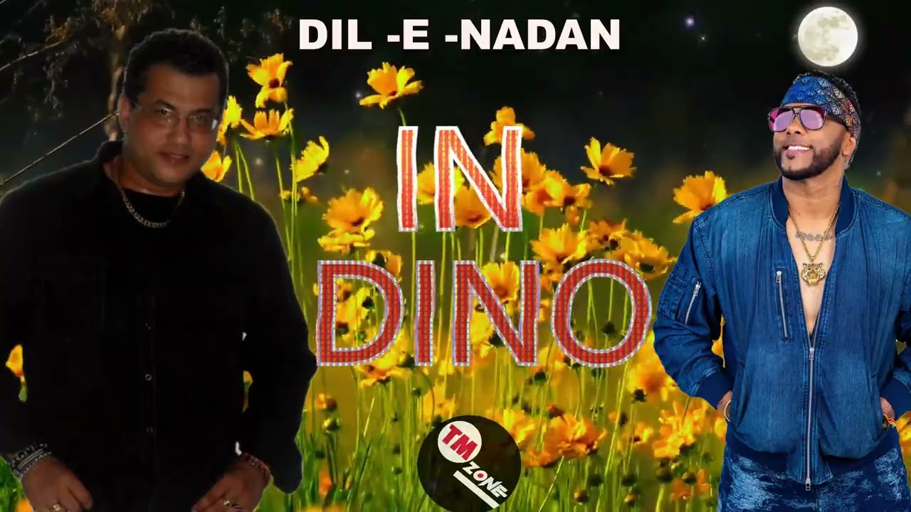 Dil - E - Nadan ft Rennie & Raymond Ramnarine - In Dino ( Requested )