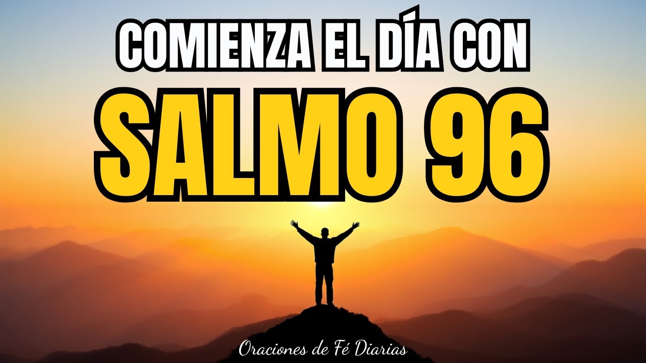 ☀️ ORACIÓN DE LA MAÑANA con el SALMO 96 | ADORACIÓN, GLORIA de DIOS y CÁNTICO NUEVO 🙌