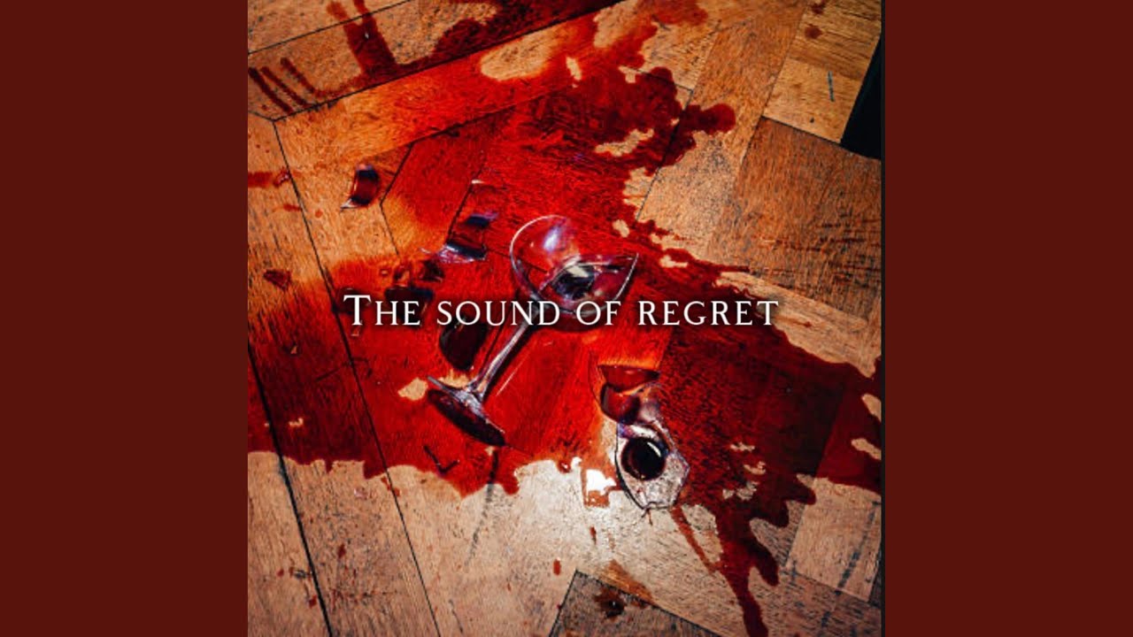Sound of regret