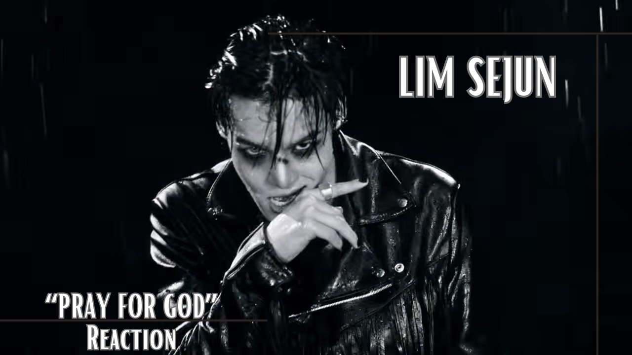 Reaction | 임세준 (LIM SEJUN) - Pray For God MV