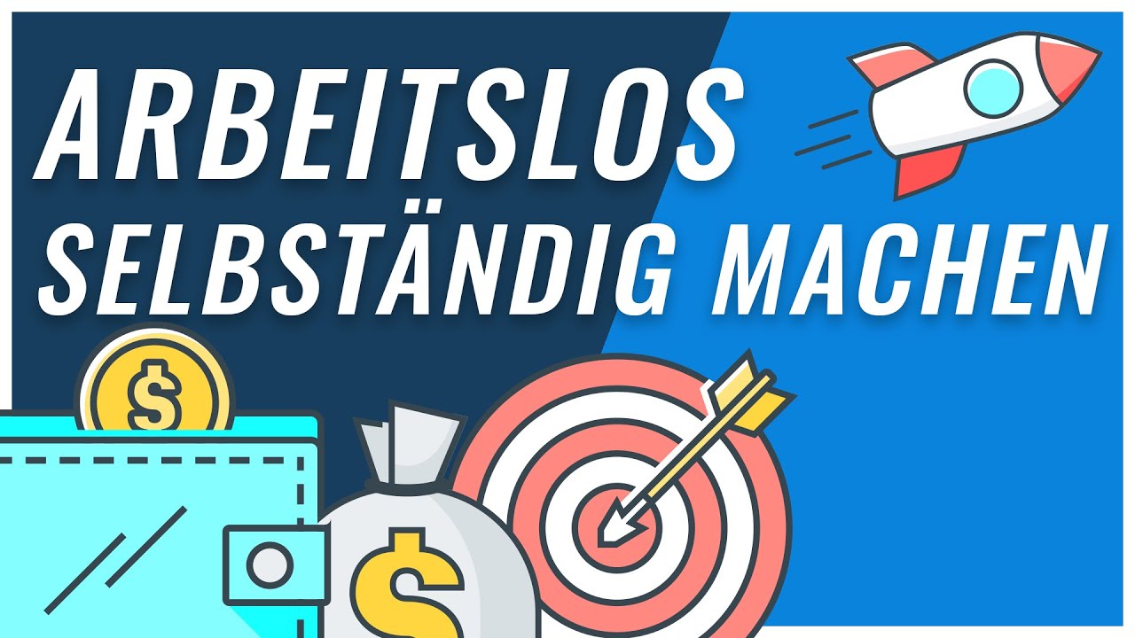 Arbeitslos selbst&auml;ndig machen | So geht's!