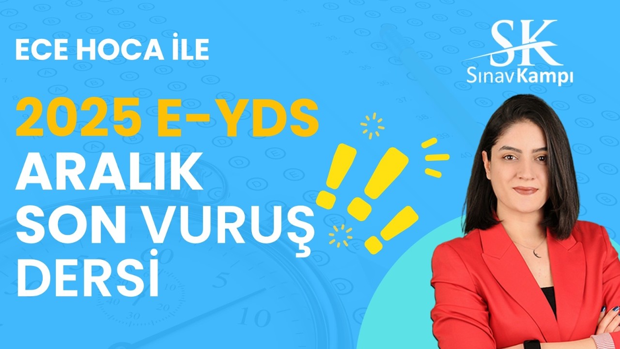ARALIK E-YDS SON VURUŞ DERSİ | ECE HOCA