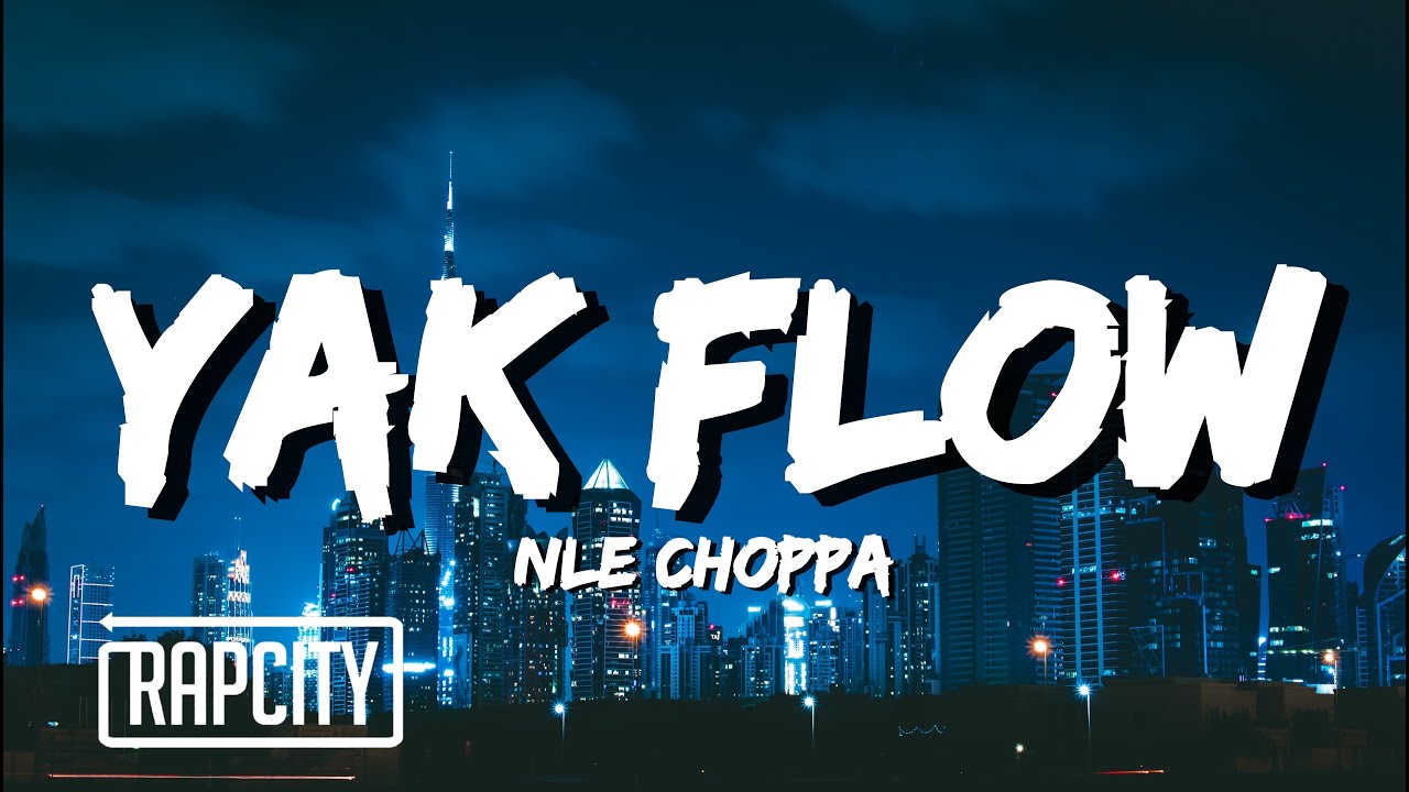 NLE Choppa - Yak Flow (Lyrics)