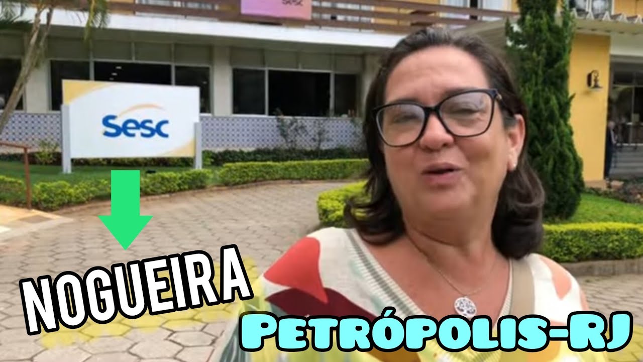 🔸️SESC NOGUEIRA -  PETRÓPOLIS/RJ - TOP DEMAIS!! Um lugar aconchegante !