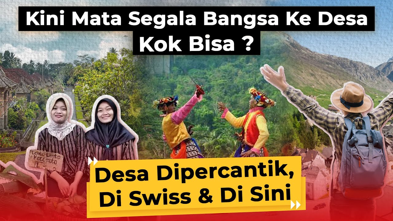 Kini Mata Segala Bangsa Ke Desa. Kok Bisa?