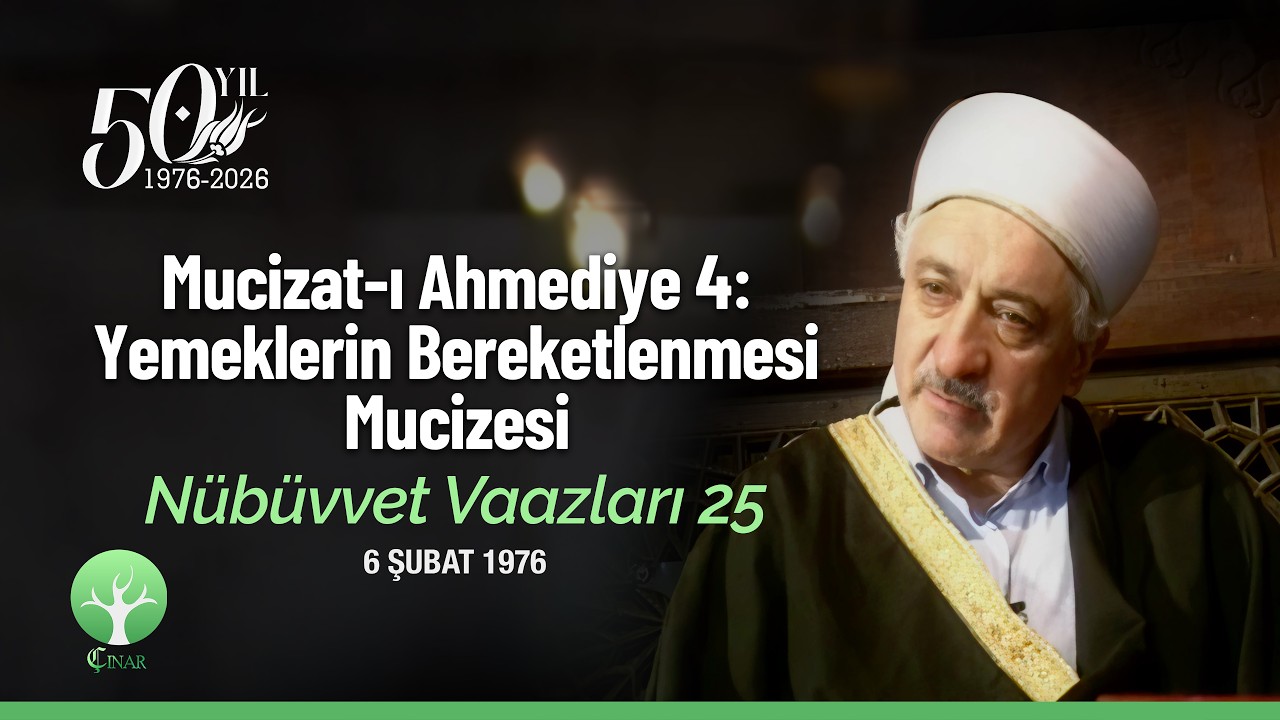 Mucizat-ı Ahmediye 4: Yemeklerin Bereketlenmesi Mucizesi | Nübüvvet Vaazları 25 | 6 Şubat 1976