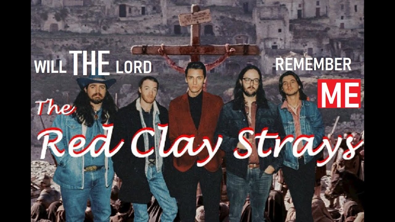 Red Clay Strays / Will The Lord Remember Me