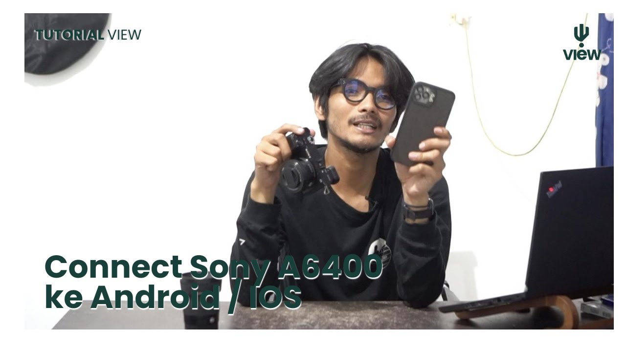 CARA MUDAH CONNECT KAMERA SONY A6400 KE HP ANDROID ATAU IPHONE | VIEW INDONESIA