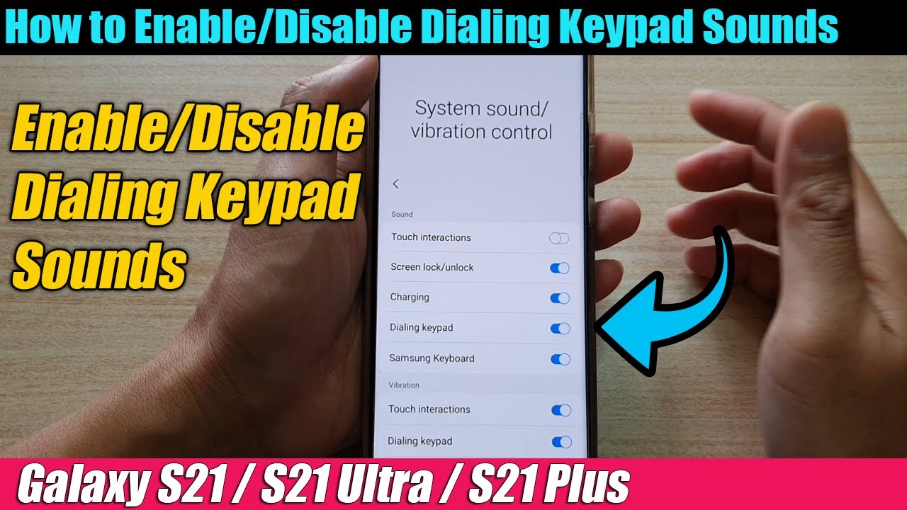 Galaxy S21/Ultra/Plus: How to Enable/Disable Dialing Keypad Sounds