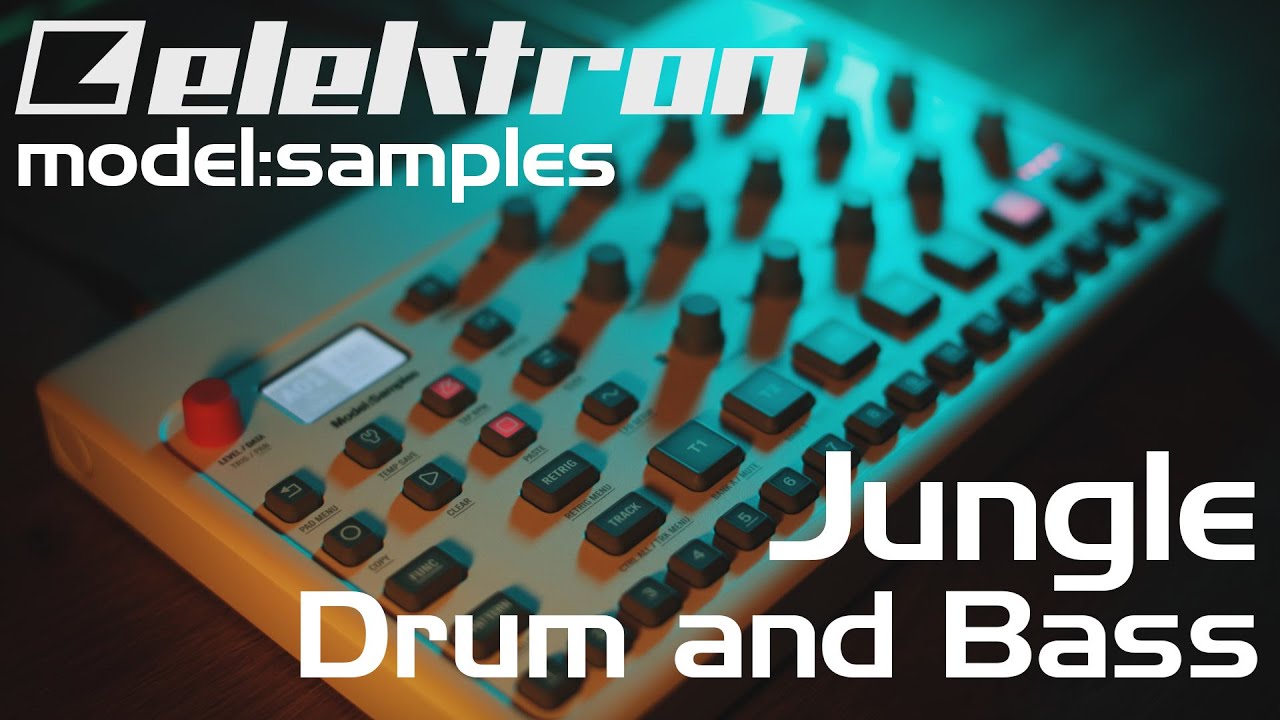 Elektron Model: Samples || Jungle Drum & Bass