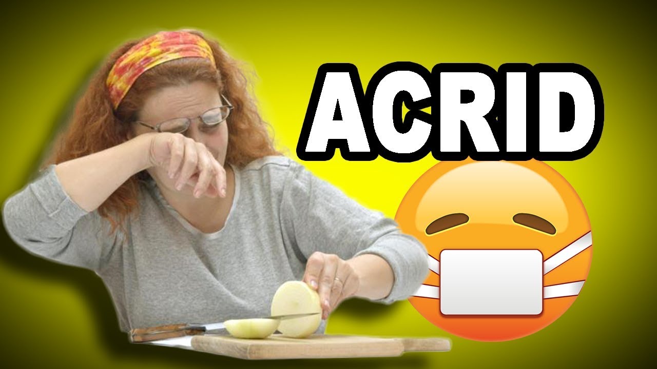 😷👃 Learn English Words: ACRID - Meaning, Vocabulary with Pictures and Examples