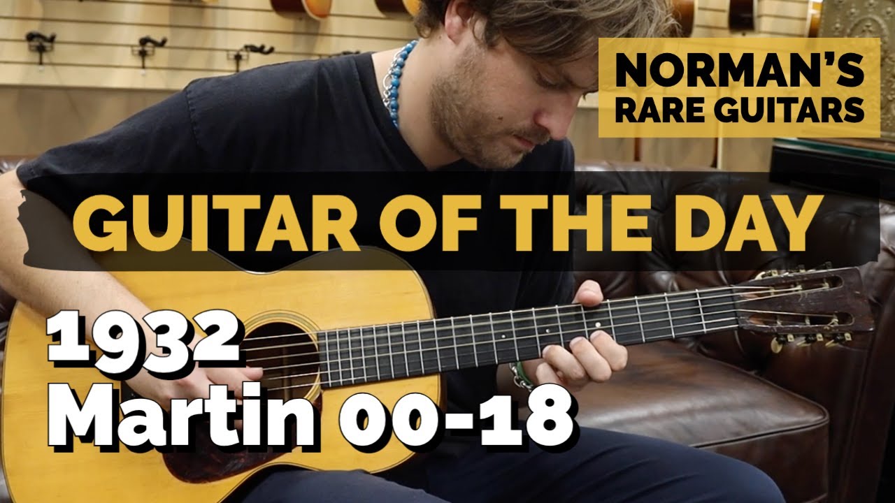Guitar of the Day: 1932 Martin 00-18 | Norman's Rare Guitars