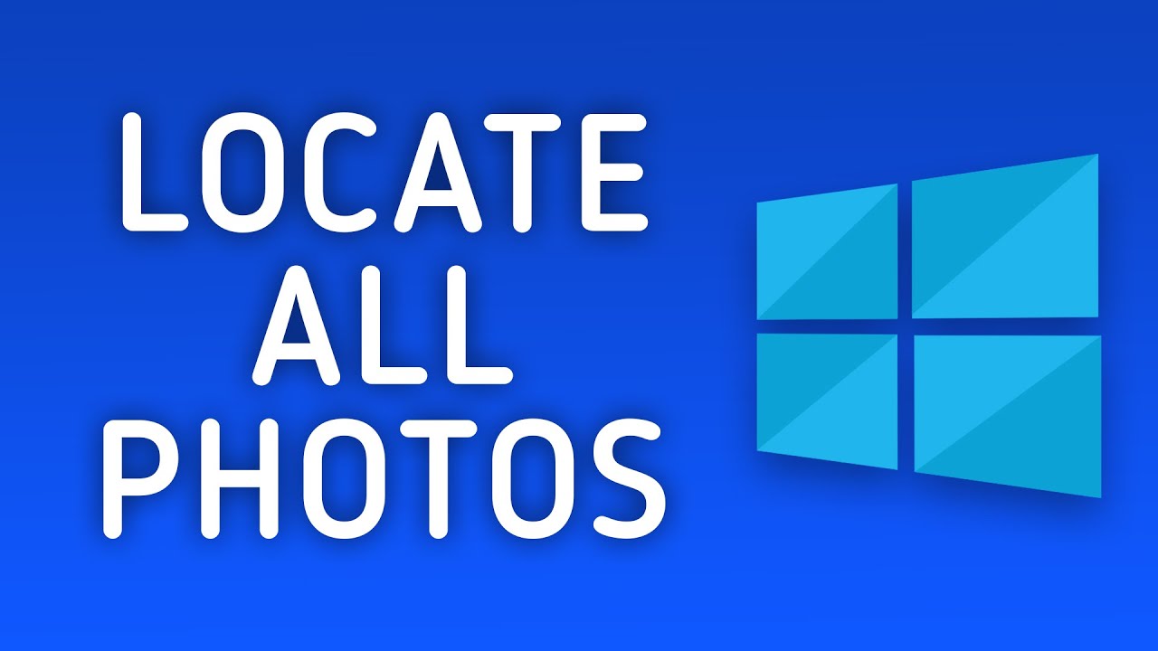 How to Find All Your Pictures on Windows 10