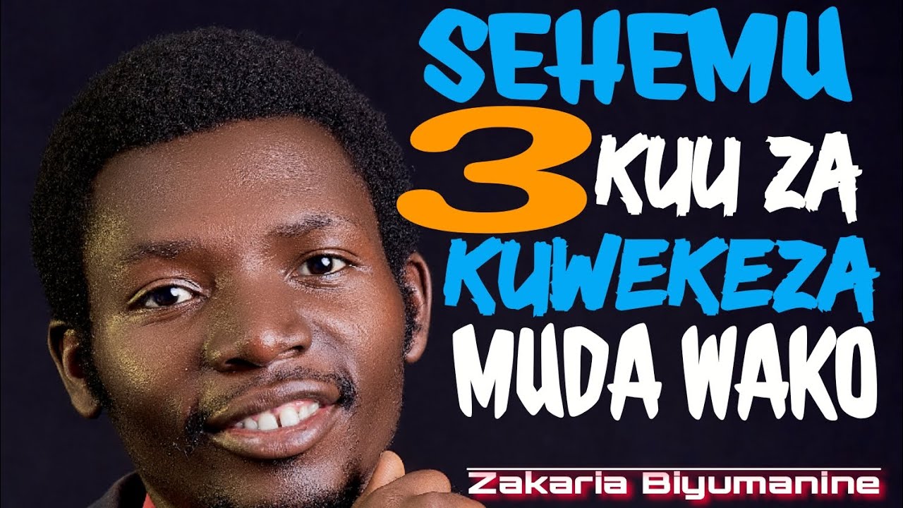 SEHEMU 3 ZA KUWEKEZA MUDA WAKO| ZAKARIA BIYUMANINE #MudaMali #WekezaMudaWako #DailyWisdomSeries #God