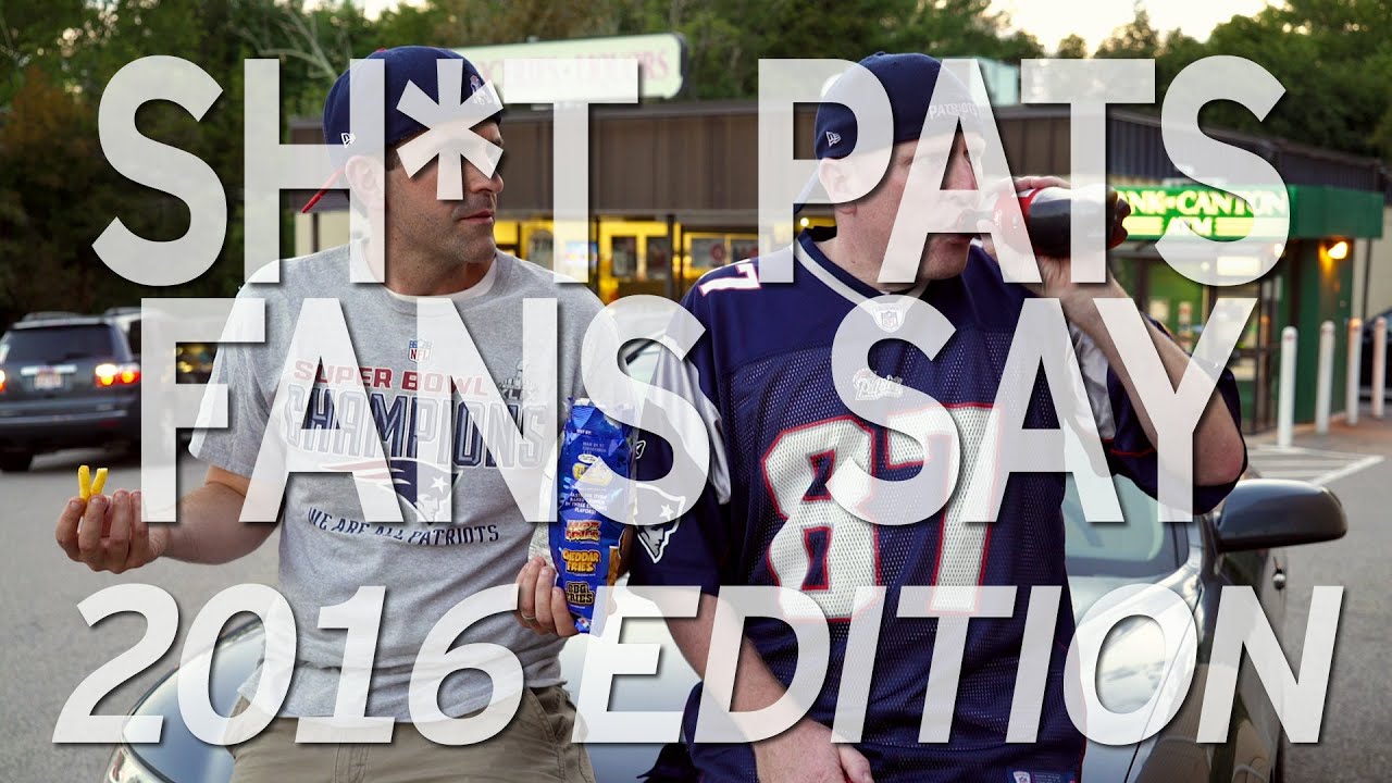 Shit Pats Fans Say: 2016 Edition