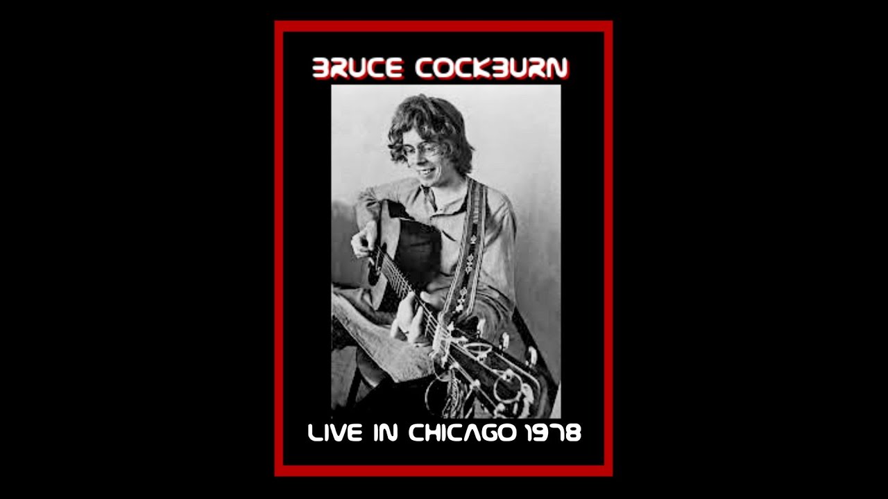 Bruce Cockburn - Live in Chicago 1978  (Complete Bootleg)