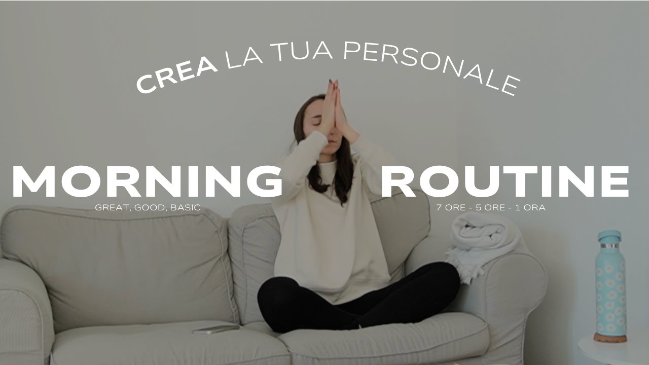 Come stilare 3 tipi di MORNING ROUTINE FATTIBILI ☀️ | costruisci il tuo lifestyle ⚡️