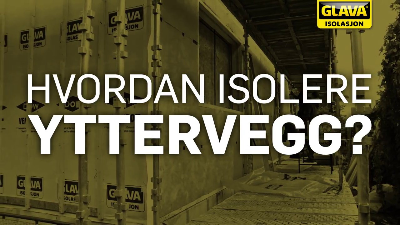 Glava - Hvordan isolere yttervegg (15 sek)