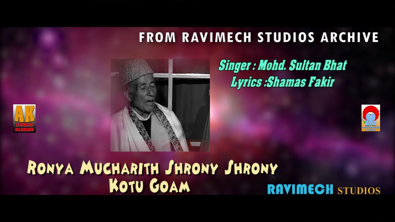 RONYA MUCHARITH SHRONY SHRONY KOTU GOAM SINGER MOHD SULTAN BHAT FROM RAVIMECH STUDIOS