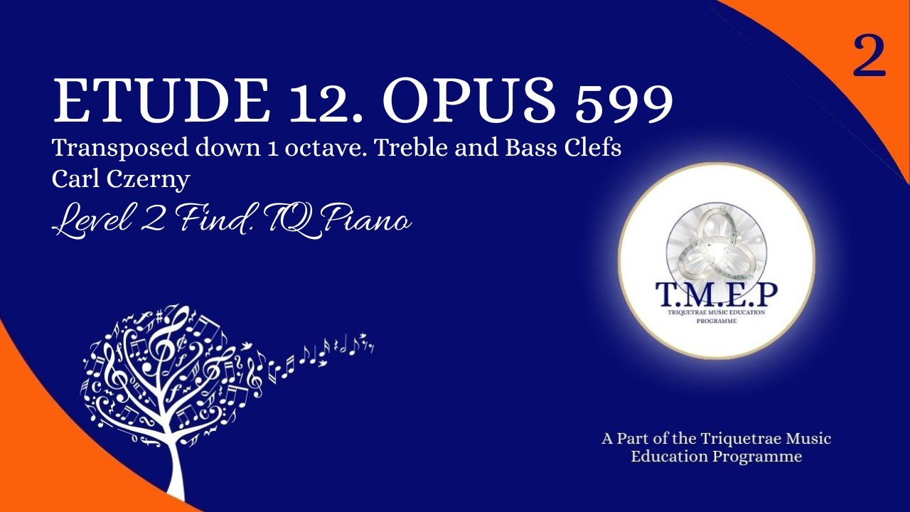 Etude Number 12 Opus 599 (Transposed down 1 octave) by Carl Czerny. Level 2 Find. TQ Piano