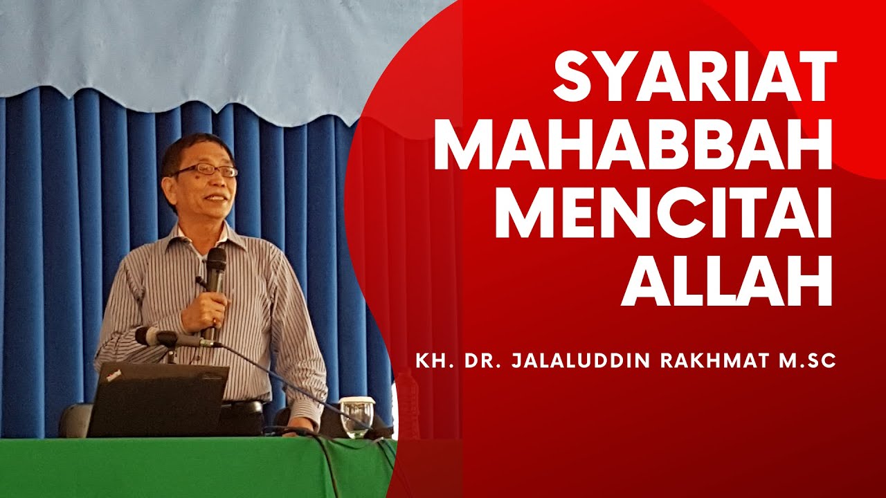 SYARIAT MAHABBAH | KH Dr Jalaluddin Rakhmat
