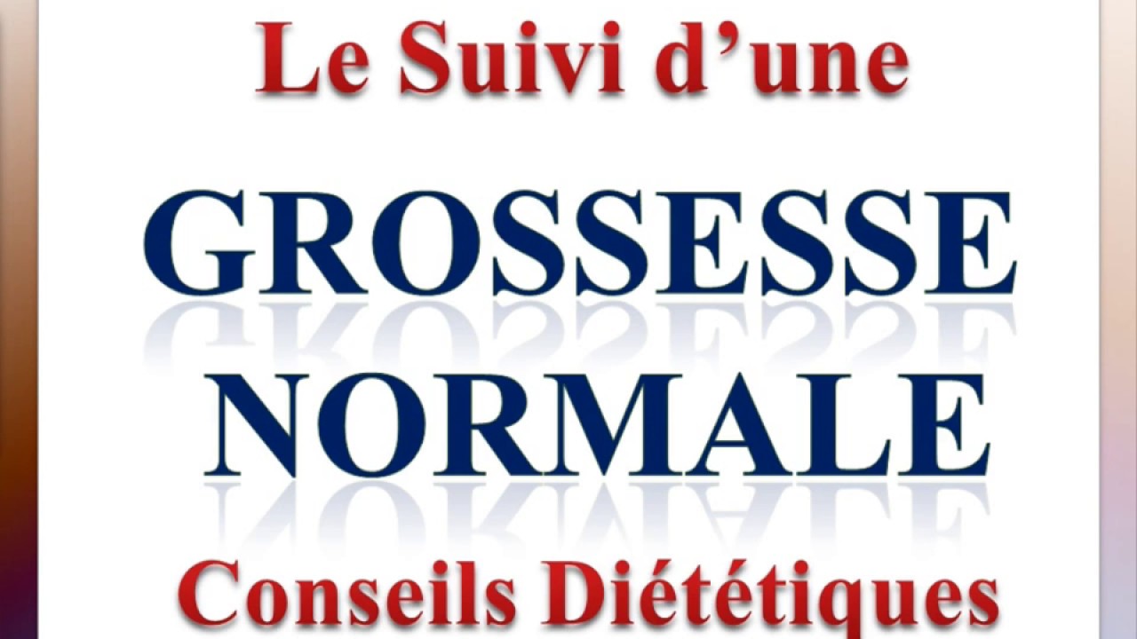 Le Suivi d’une Grossesse Normale Conseils Diététiques Alimentation à suivre Tests Bilans Symptomes