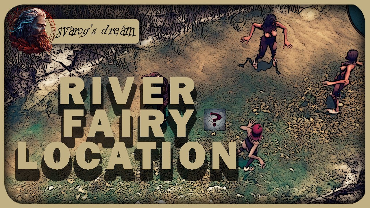 Svarog's Dream - River Fairy Location Quest Guide (Upgrade your Weapon to the Maximum Level 12)