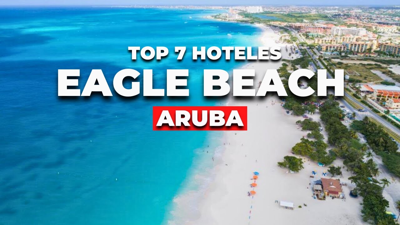 TOP 7 Hoteles en EAGLE BEACH ARUBA (La 2da Mejor Playa del Mundo)