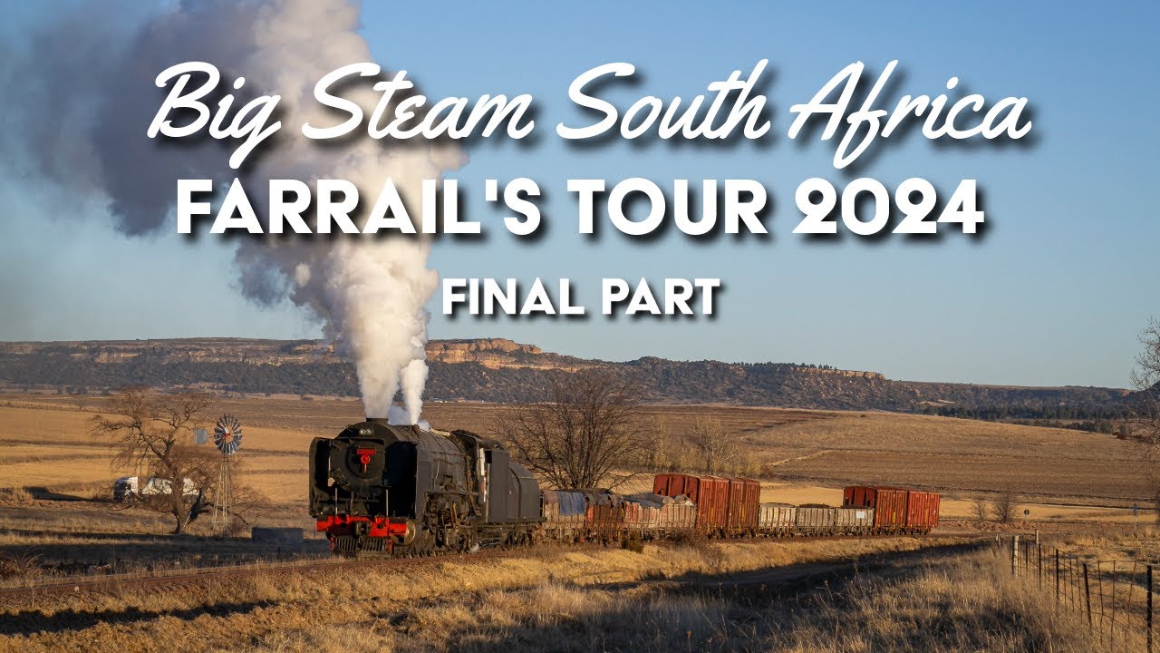 Big Steam in South Africa: Farrail's Visit to South Africa 2024 (Final Part)