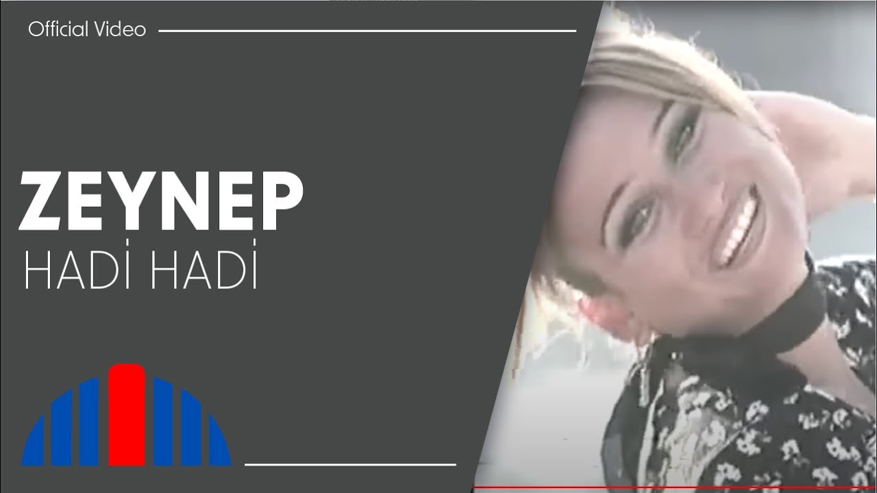Zeynep - Hadi Hadi (Official Video)