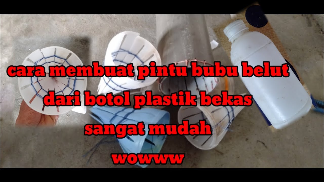 cara mudah membuat pintu/injab bubu belut dari botol plastik