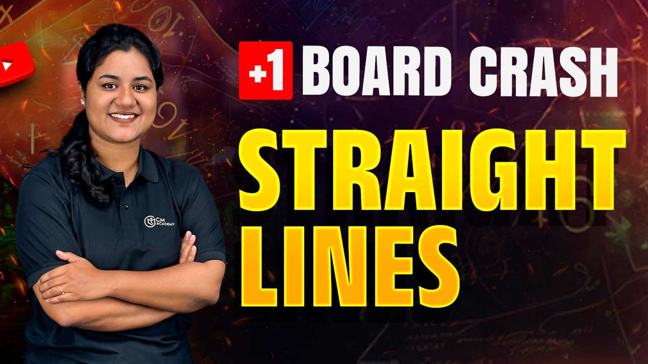 +1 BOARD CRASH 💥| MATHS  | STRAIGHT LINES | CM ACADEMY