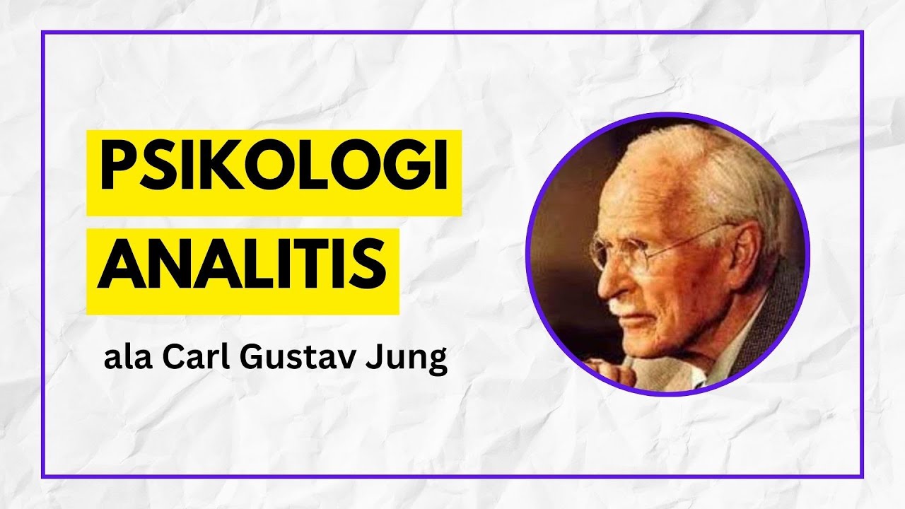 Psikologi Analitis ala Carl Gustav Jung