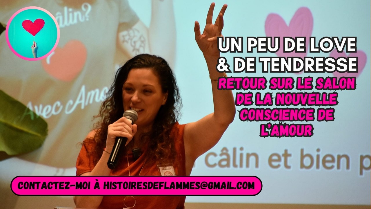 UN PEU DE LOVE & DE TENDRESSE POUR LES FLAMMES JUMELLES | RETOUR SUR LE SALON DE LA SAINT VALENTIN 💝