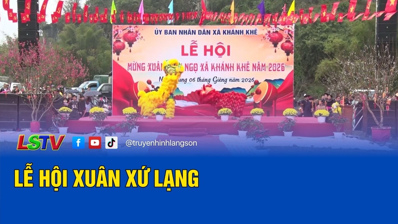 Lễ hội xuân Xứ Lạng | Văn hóa - thể thao Xứ Lạng 8/3/2026 | LSTV