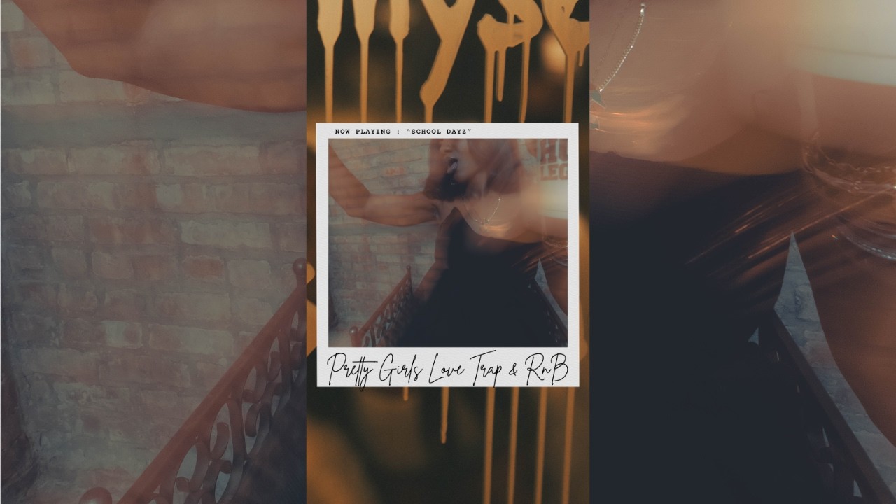 HHL Pretty Girls Love Trap & RnB - School Dayz Playlist