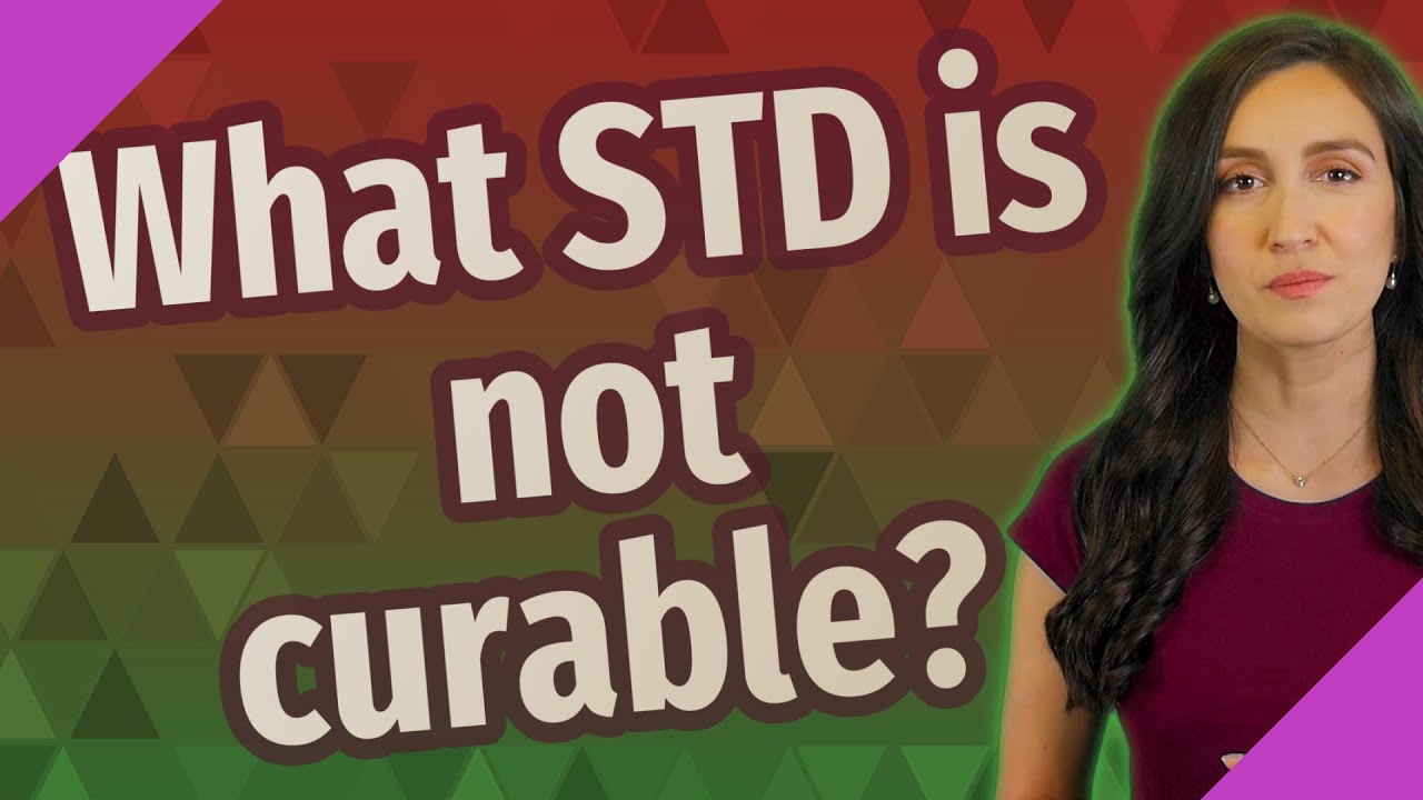 What STD is not curable?