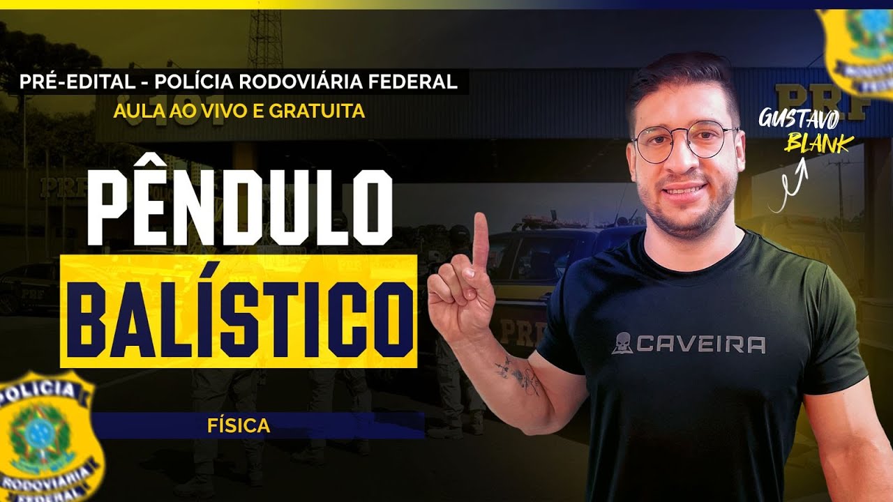 AULA PRÉ-EDITAL CONCURSO PRF - FÍSICA (PÊNDULO BALÍSTICO)