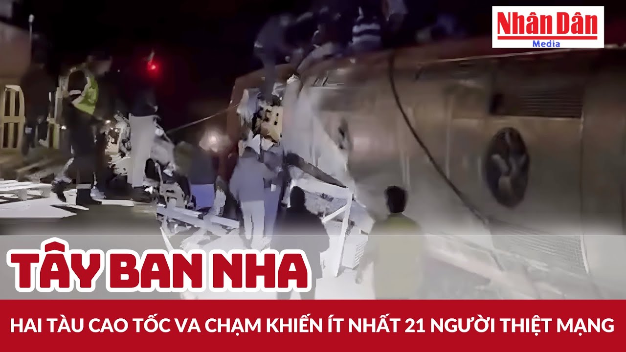 Tây Ban Nha: Hai tàu cao tốc va chạm khiến ít nhất 21 người thiệt mạng | Báo Nhân Dân