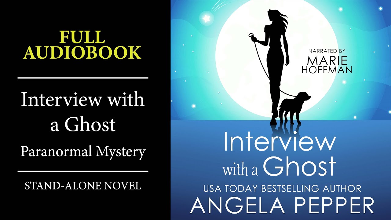 Interview with a Ghost by Angela Pepper - Full Audiobook