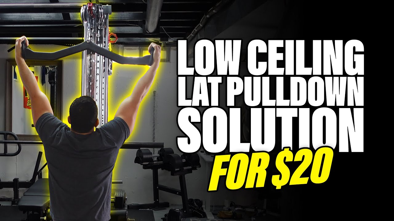 Low Ceiling Lat Pulldown Solution for $20