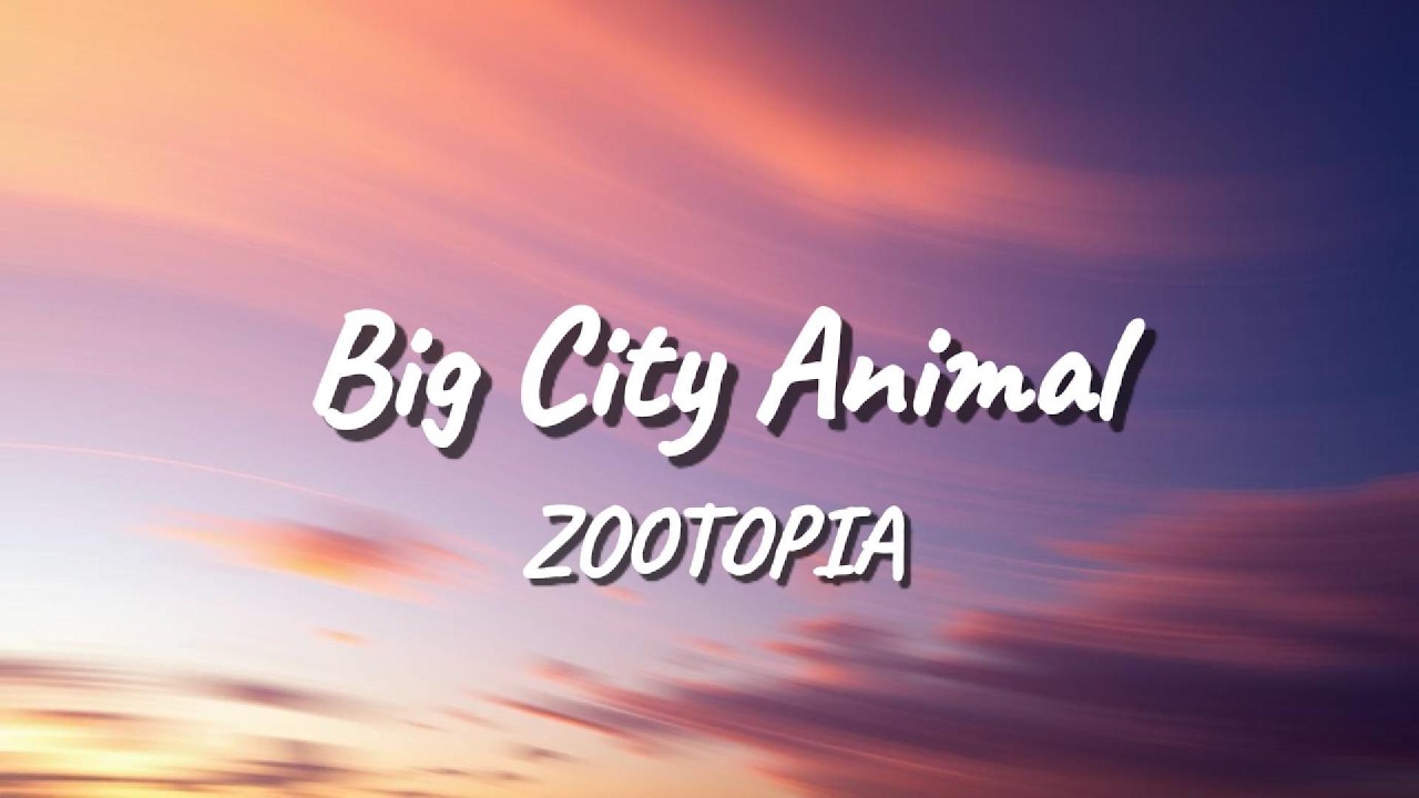 Zootopia | Big City Animal {LYRICS} by EVEE