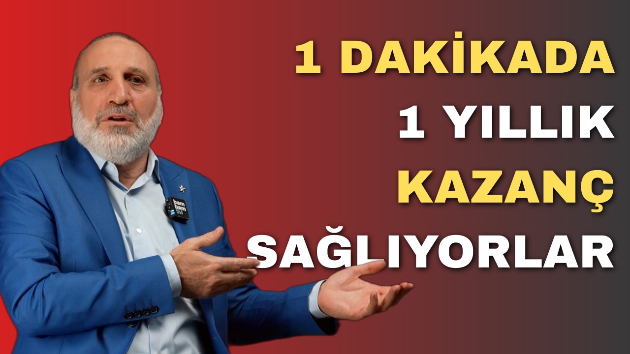 1 DAKİKADA 1 YILLIK KAZANÇ SAĞLIYORLAR