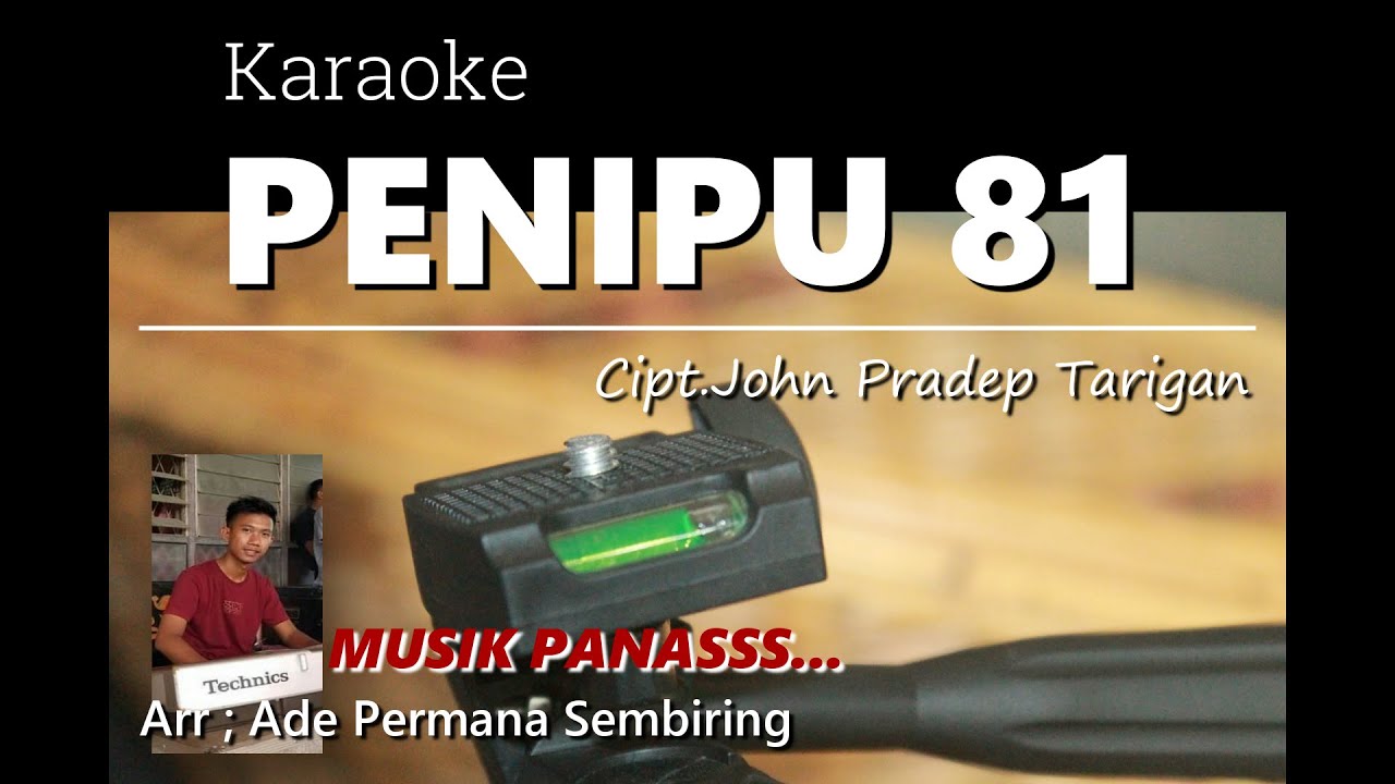 PENIPU 81 - kocak - Cipt.Jhon Pradep Trg_Karaoke Lagu Karo